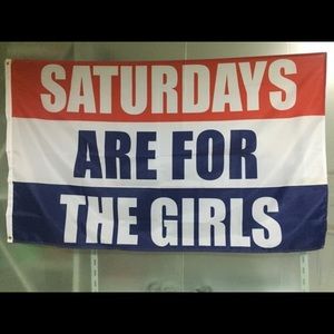 Saturdays are for the girls flag